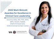 Dr. Veronica Sikka, Chief of Virtual Care, VISN 8 Clinical Contact Center, was recently selected as the 2022 Mark Wolcott Awardee for Excellence in Clinical Care Leadership.